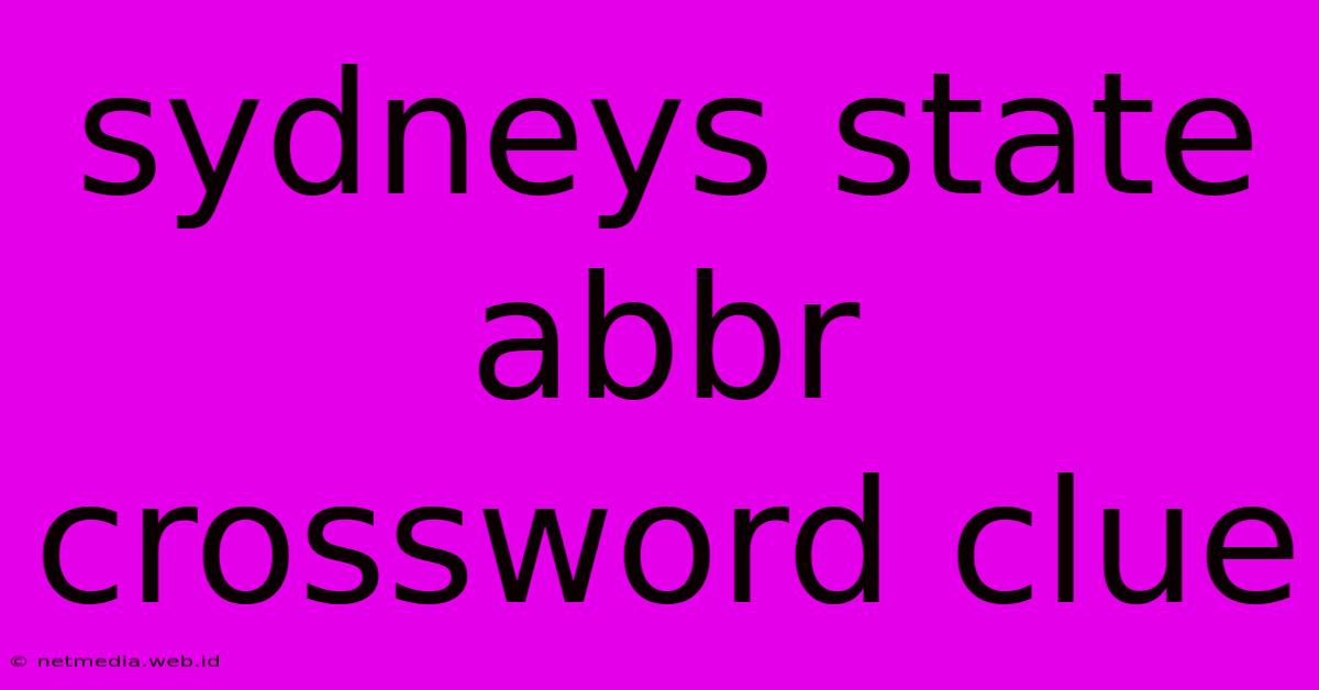 Sydneys State Abbr Crossword Clue