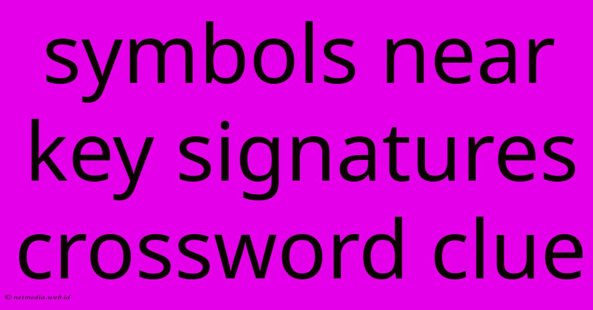 Symbols Near Key Signatures Crossword Clue Symbols Near Key Signatures Crossword Clue