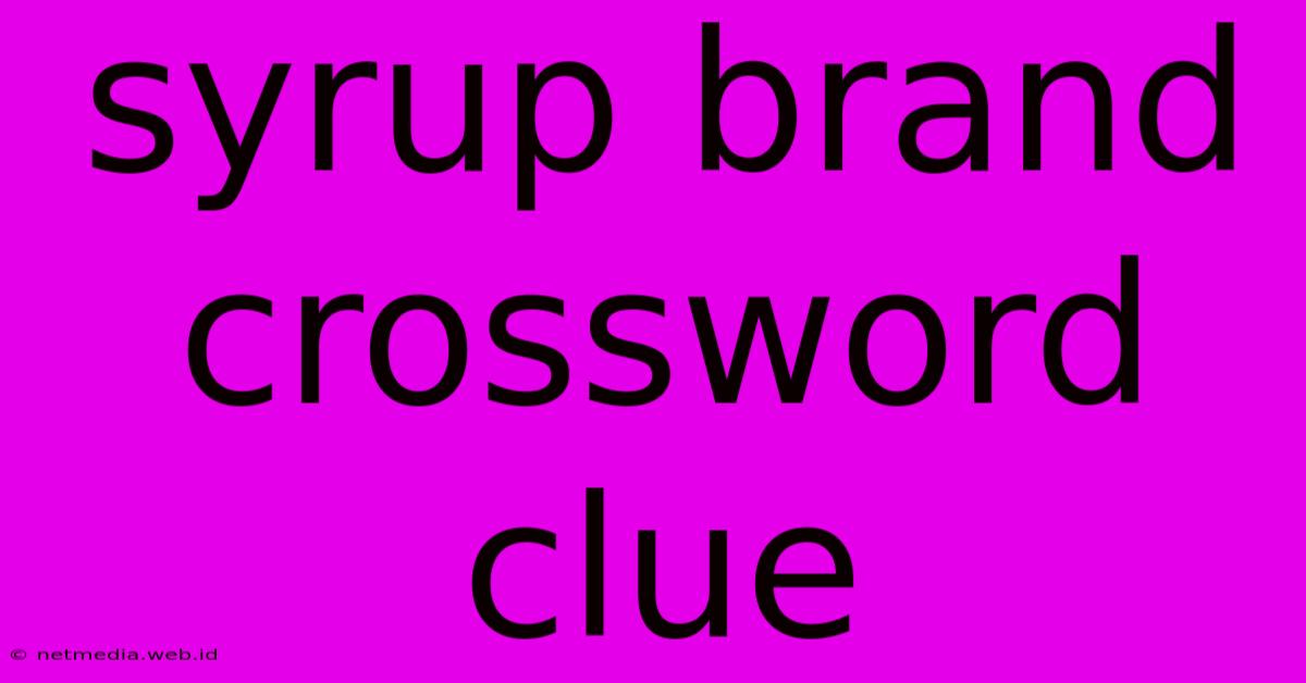 Syrup Brand Crossword Clue