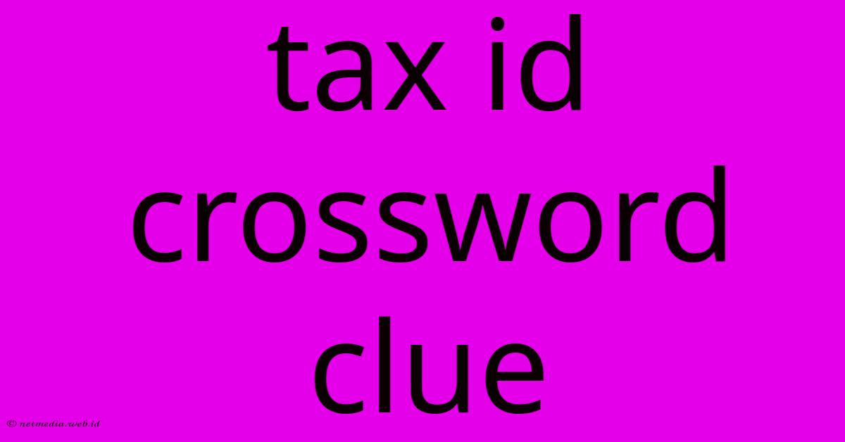 Tax Id Crossword Clue