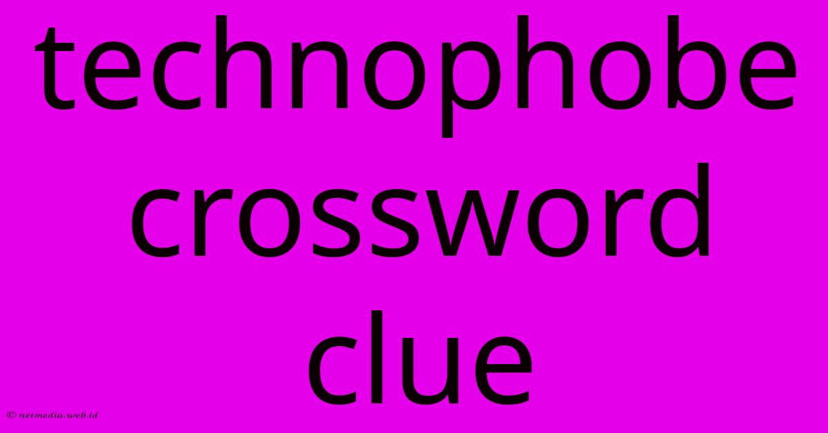 Technophobe Crossword Clue