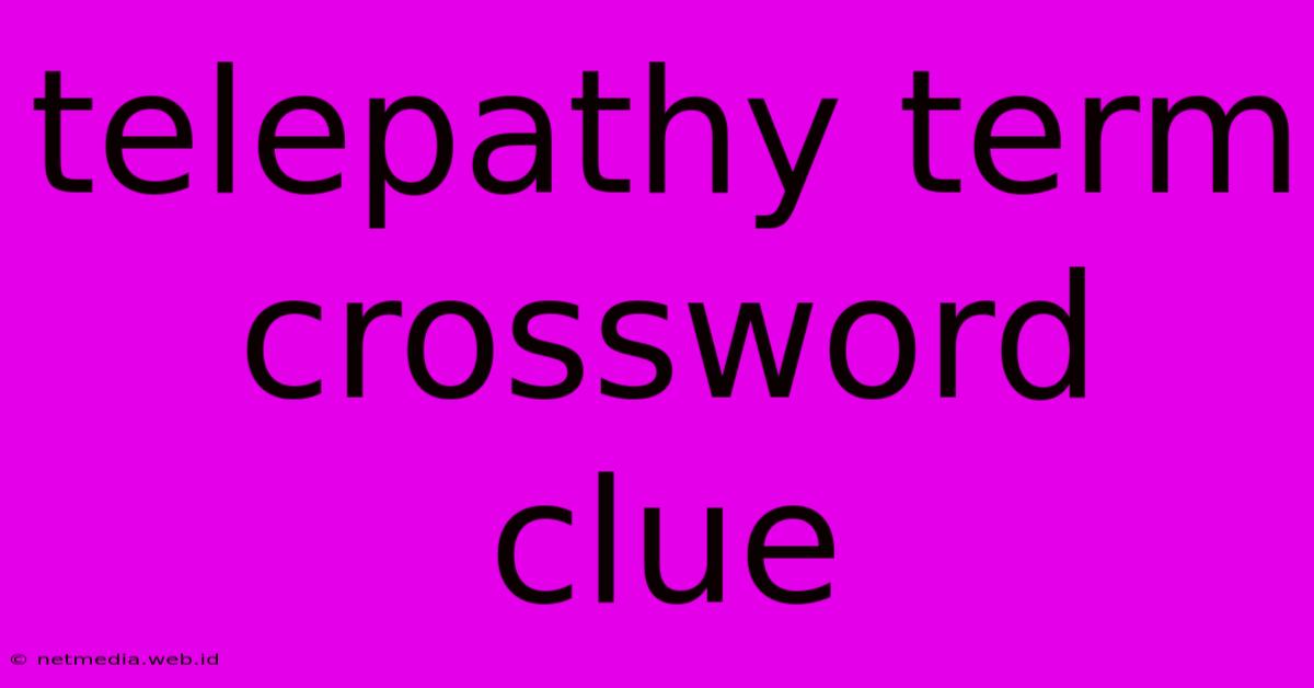 Telepathy Term Crossword Clue