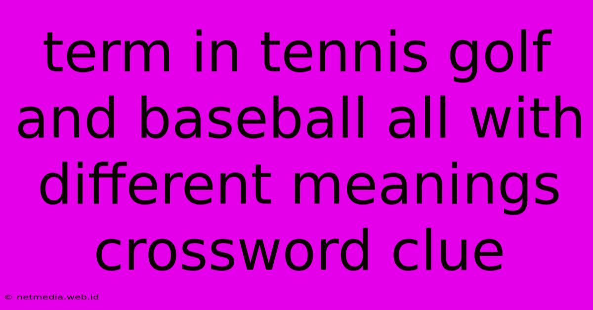 Term In Tennis Golf And Baseball All With Different Meanings Crossword Clue