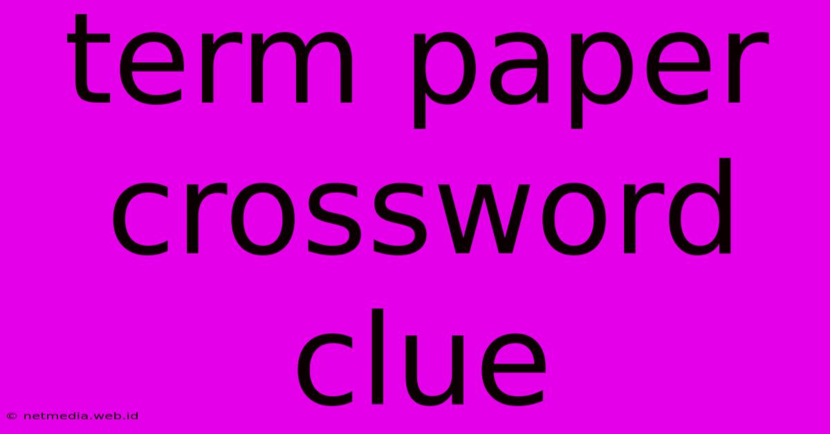 Term Paper Crossword Clue