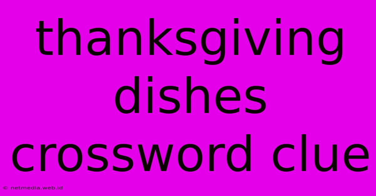 Thanksgiving Dishes Crossword Clue