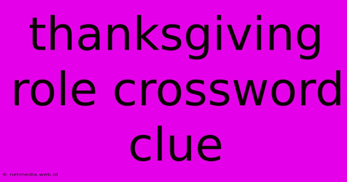 Thanksgiving Role Crossword Clue