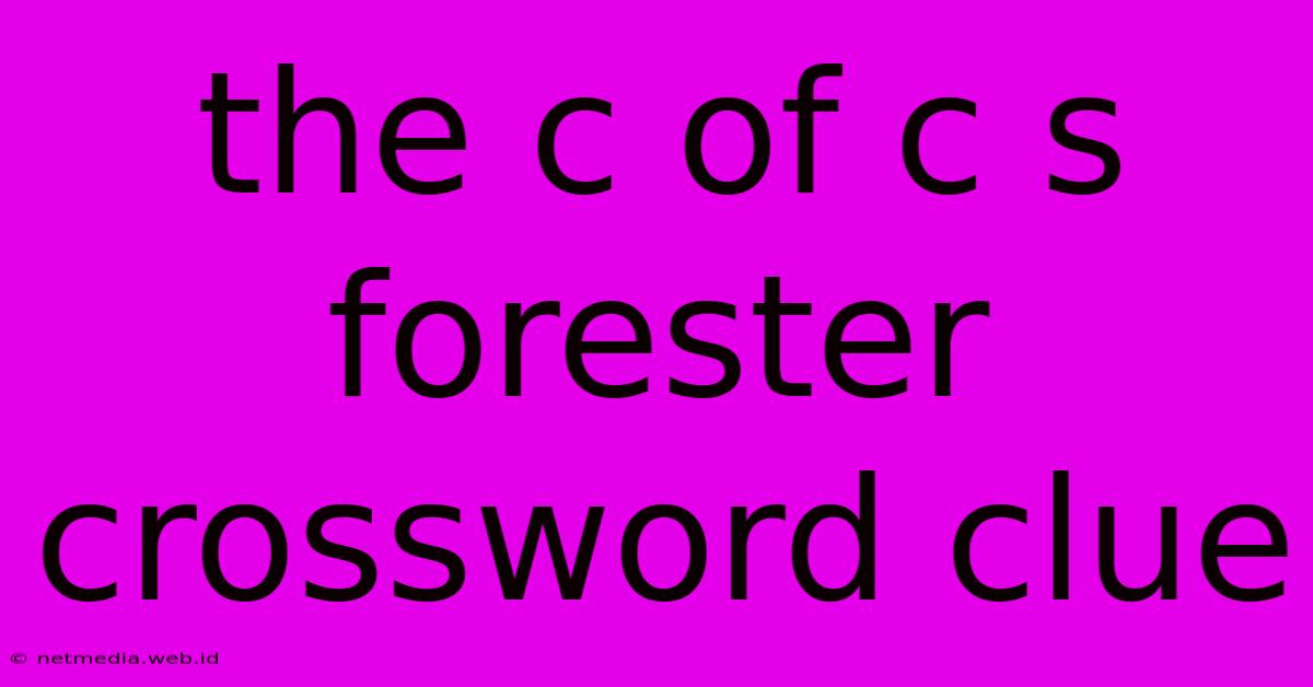 The C Of C S Forester Crossword Clue