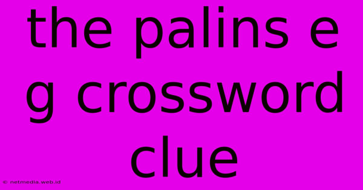 The Palins E G Crossword Clue