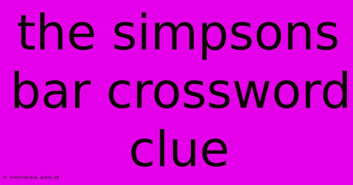 The Simpsons Bar Crossword Clue