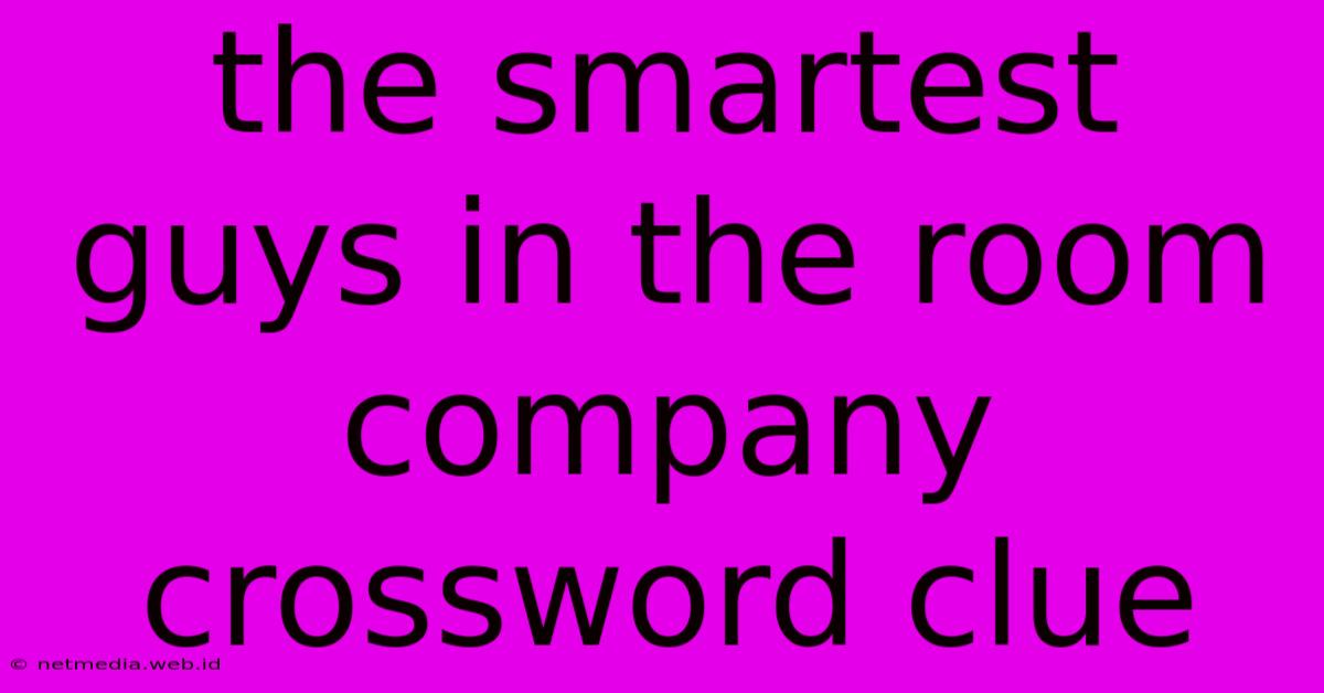 The Smartest Guys In The Room Company Crossword Clue