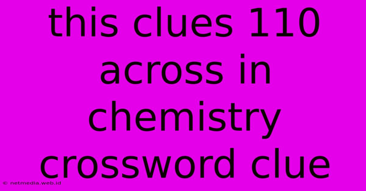 This Clues 110 Across In Chemistry Crossword Clue