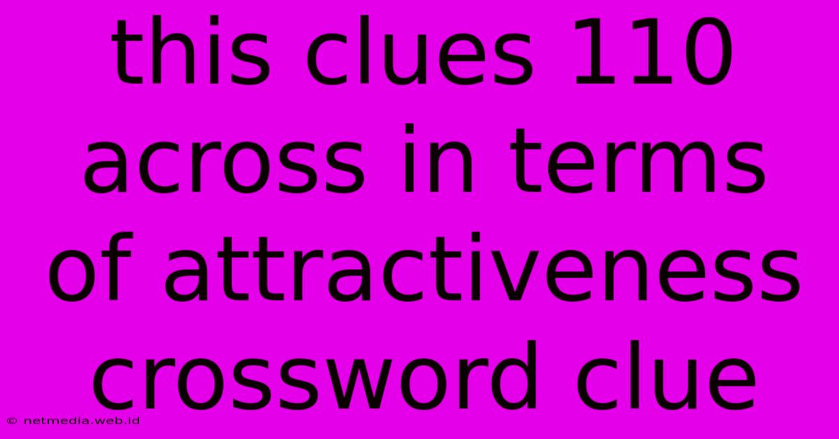 This Clues 110 Across In Terms Of Attractiveness Crossword Clue