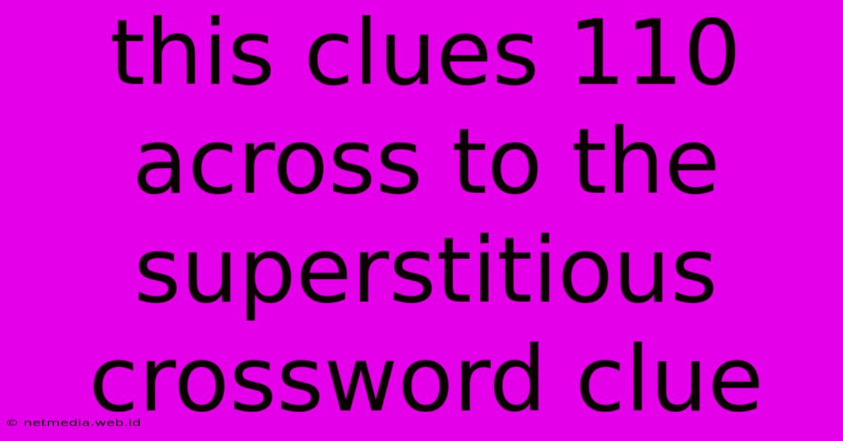 This Clues 110 Across To The Superstitious Crossword Clue