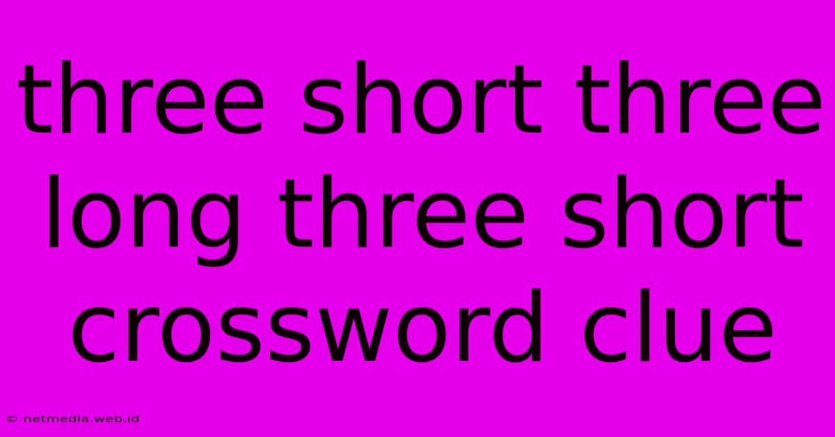 Three Short Three Long Three Short Crossword Clue