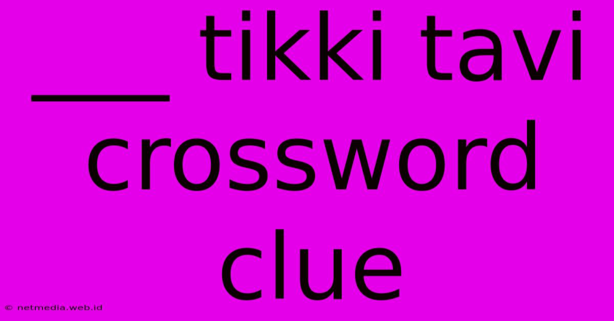 ___ Tikki Tavi Crossword Clue