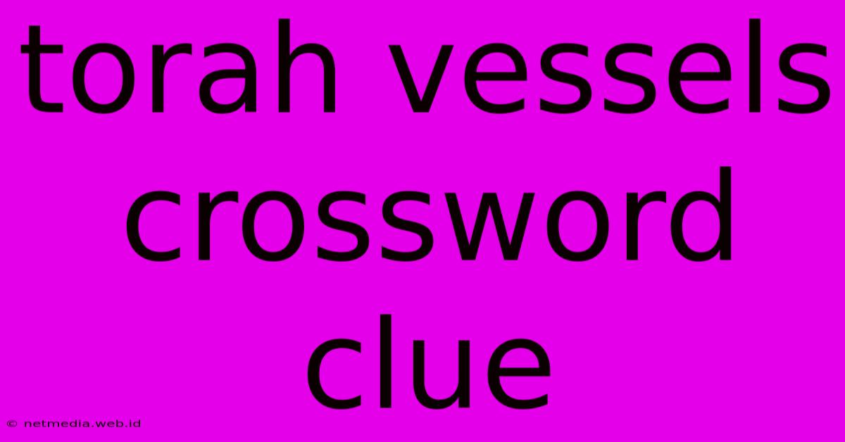 Torah Vessels Crossword Clue