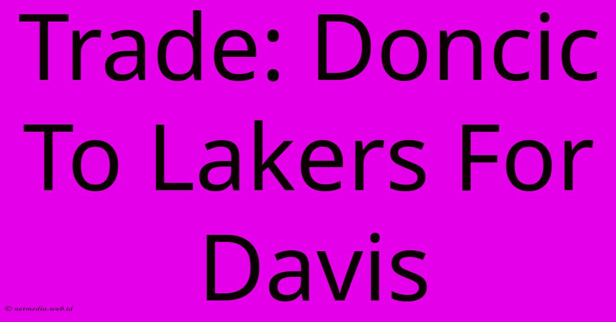 Trade: Doncic To Lakers For Davis