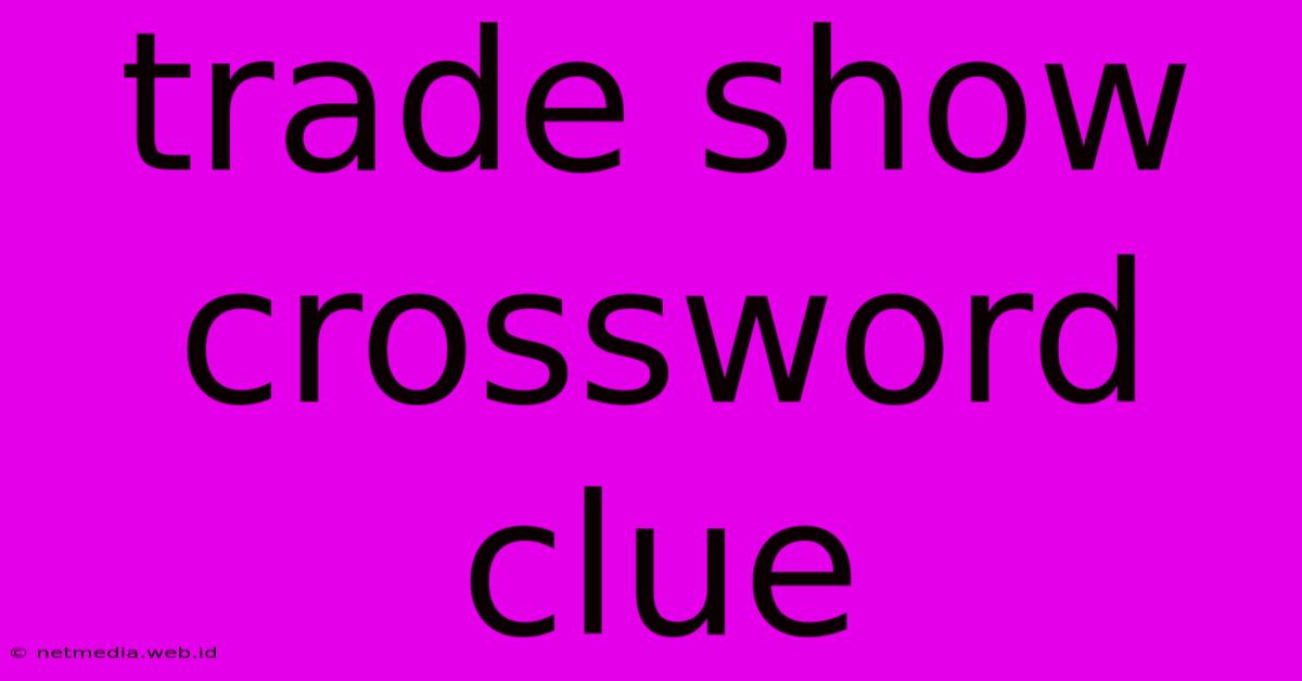 Trade Show Crossword Clue