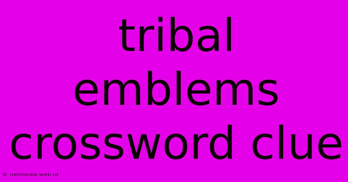 Tribal Emblems Crossword Clue