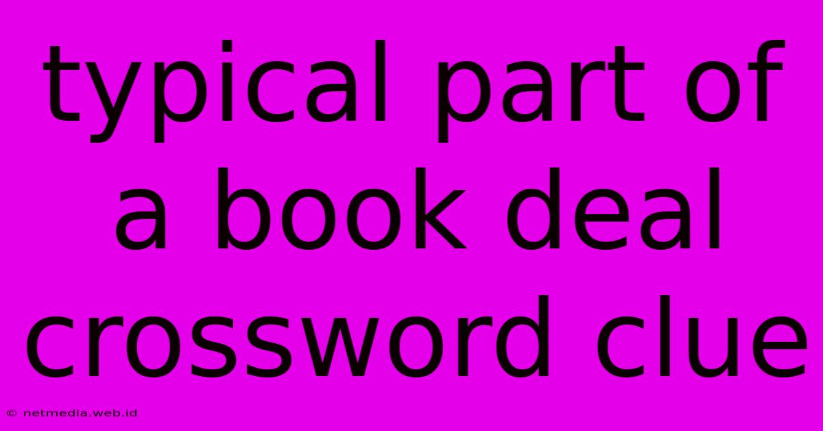 Typical Part Of A Book Deal Crossword Clue