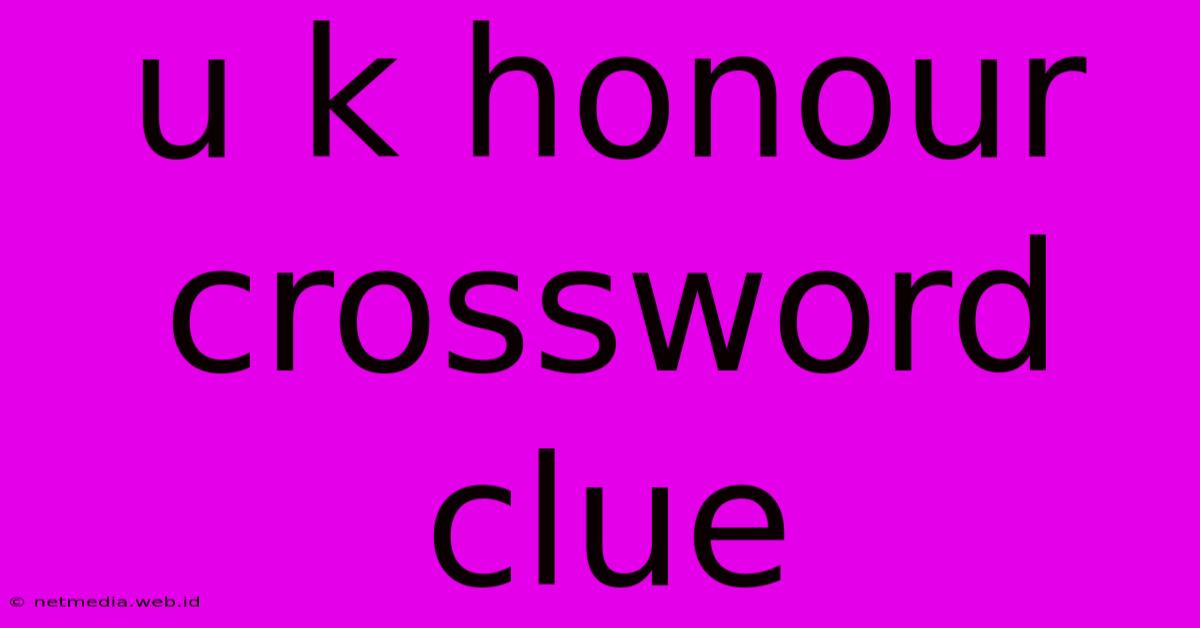 U K Honour Crossword Clue