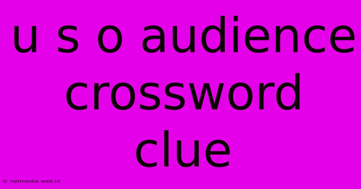 U S O Audience Crossword Clue