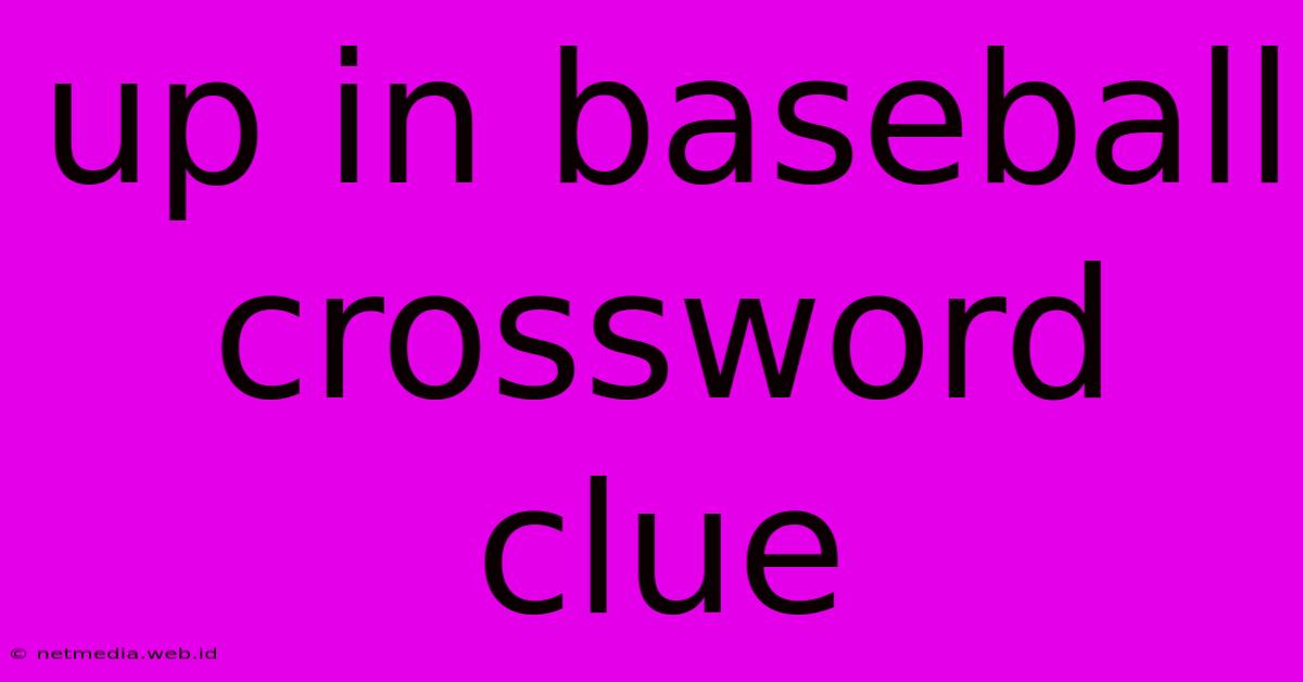 Up In Baseball Crossword Clue