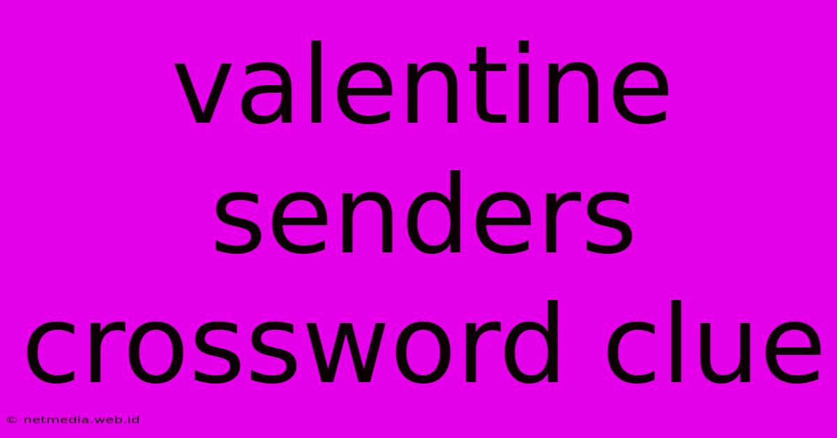 Valentine Senders Crossword Clue