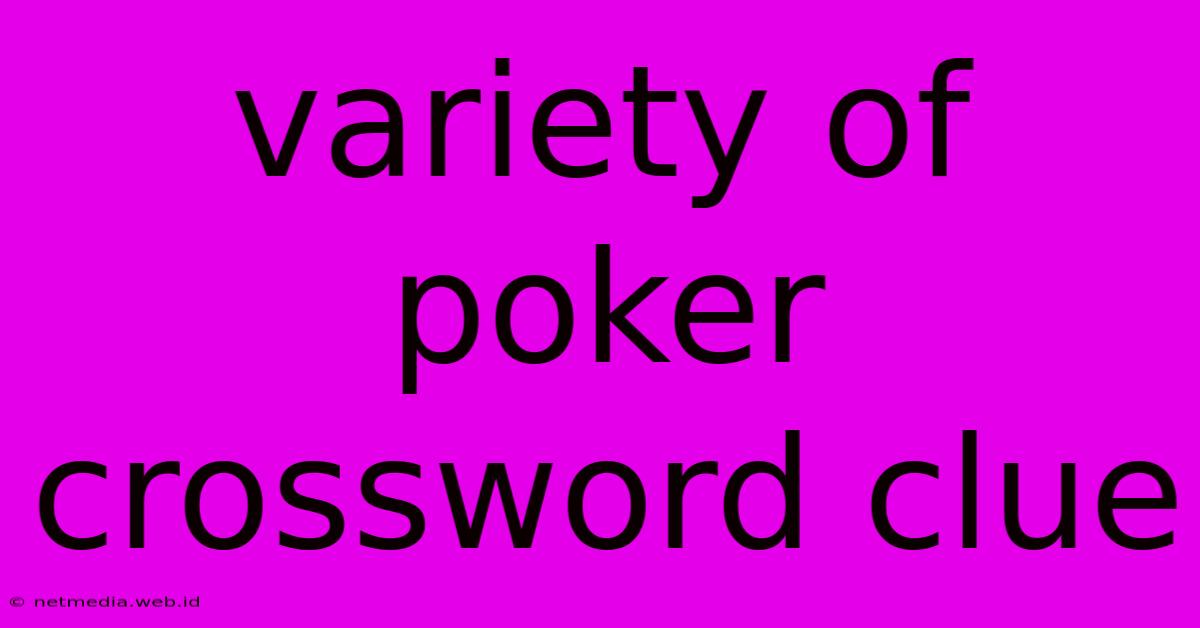 Variety Of Poker Crossword Clue