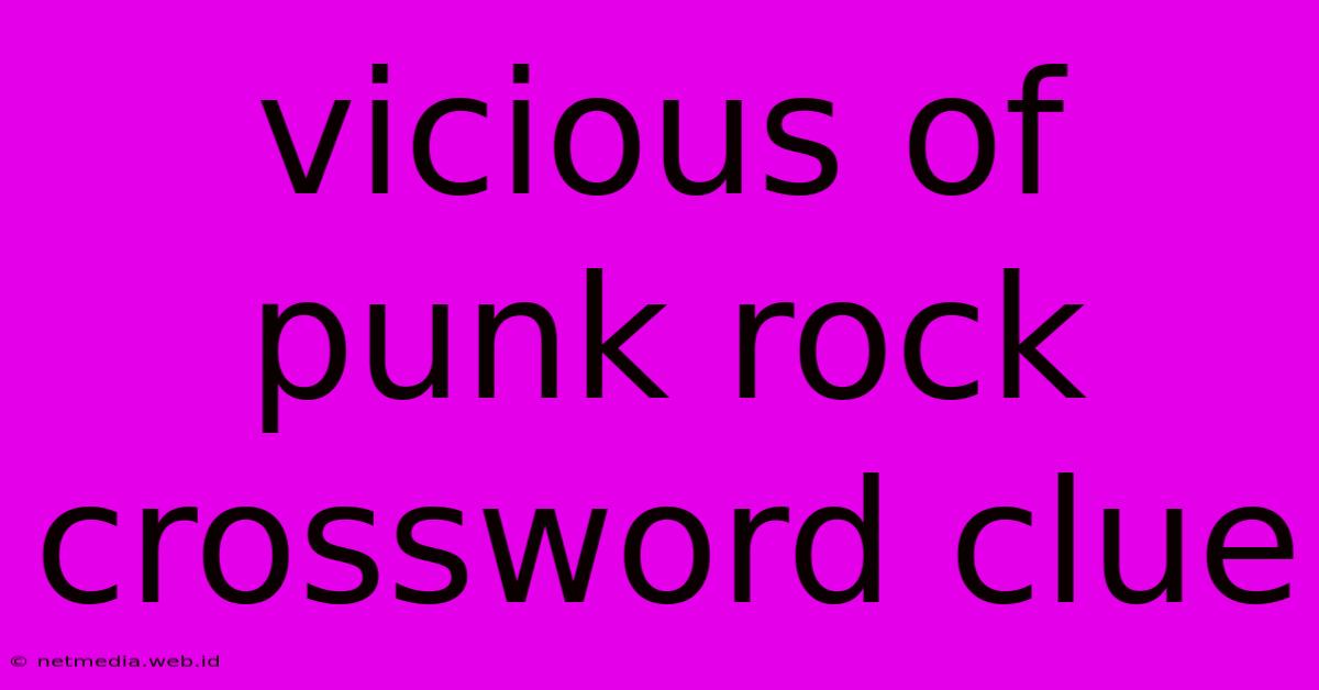 Vicious Of Punk Rock Crossword Clue