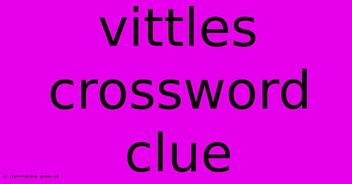 Vittles Crossword Clue