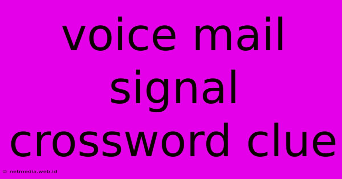 Voice Mail Signal Crossword Clue