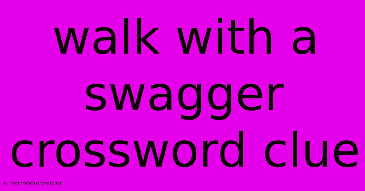 Walk With A Swagger Crossword Clue