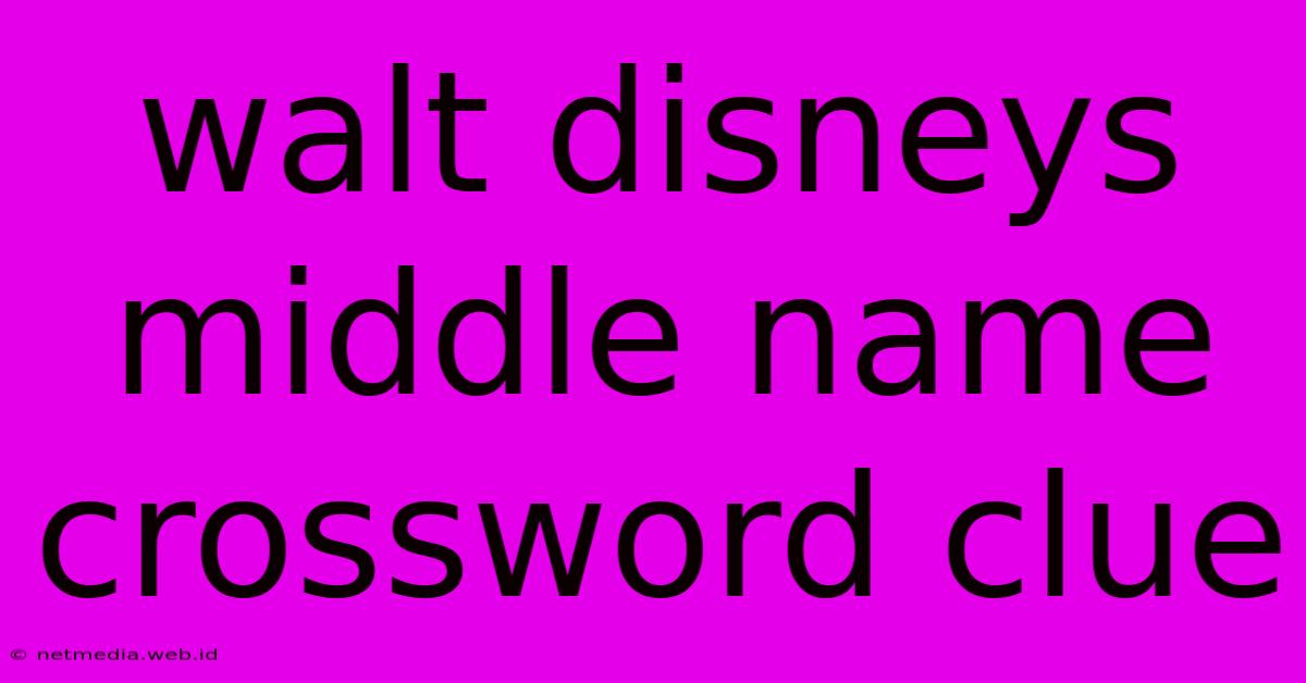 Walt Disneys Middle Name Crossword Clue