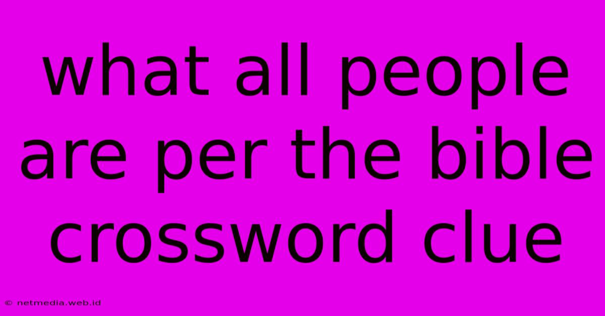 What All People Are Per The Bible Crossword Clue