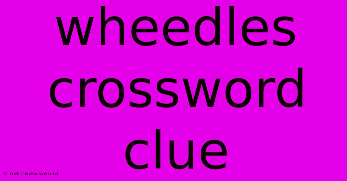 Wheedles Crossword Clue