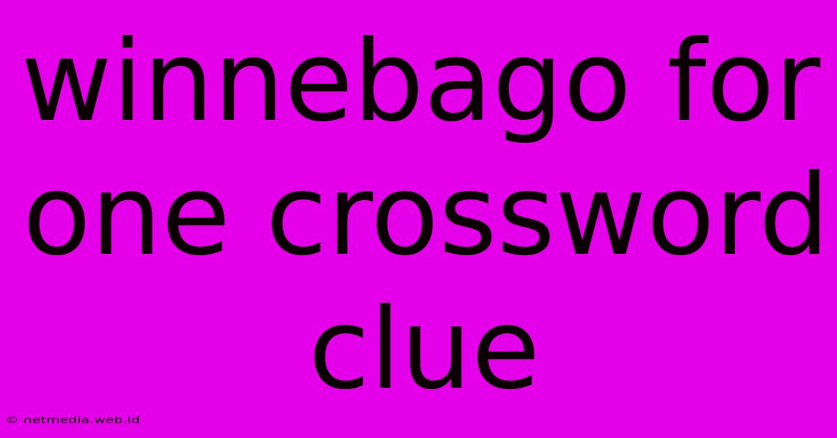 Winnebago For One Crossword Clue