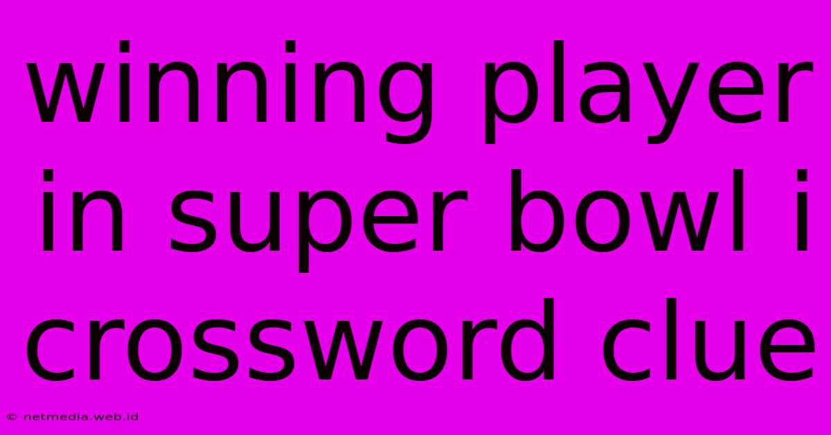 Winning Player In Super Bowl I Crossword Clue