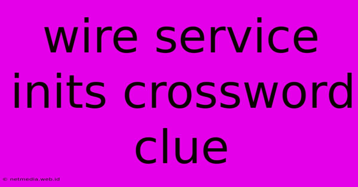 Wire Service Inits Crossword Clue