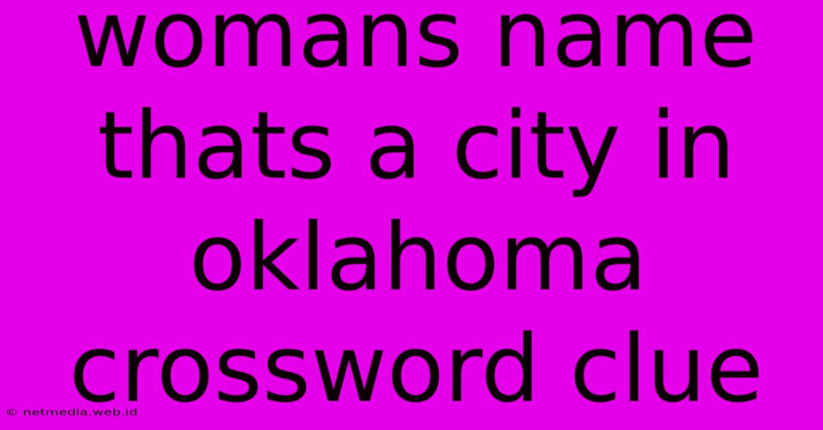 Womans Name Thats A City In Oklahoma Crossword Clue