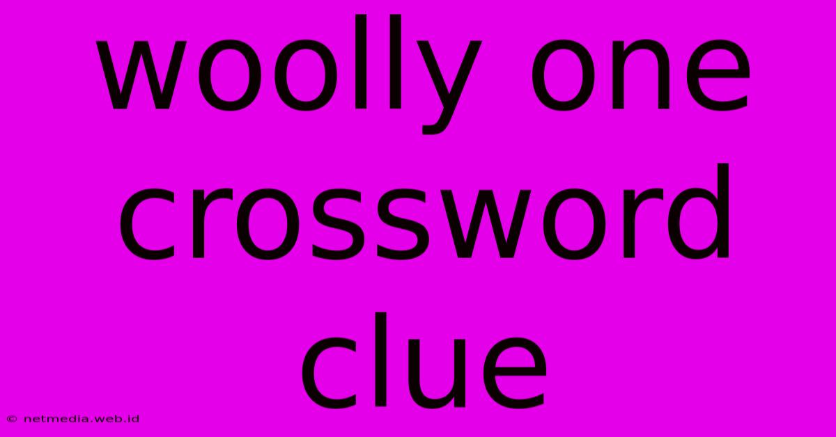 Woolly One Crossword Clue