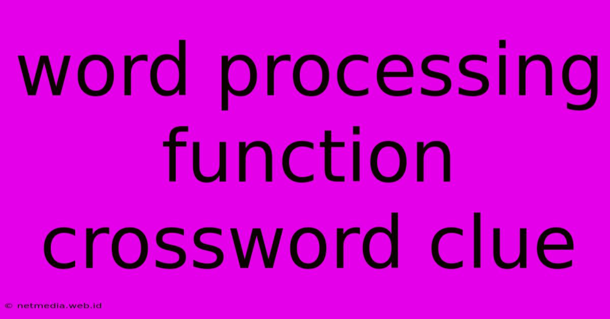 Word Processing Function Crossword Clue